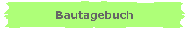 Bautagebuch